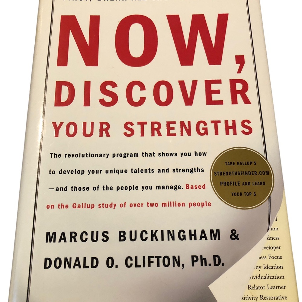 NOW DISCOVER YOUR STRENGTHS by Buckingham & Clifton First Ed. 2001 Free Press